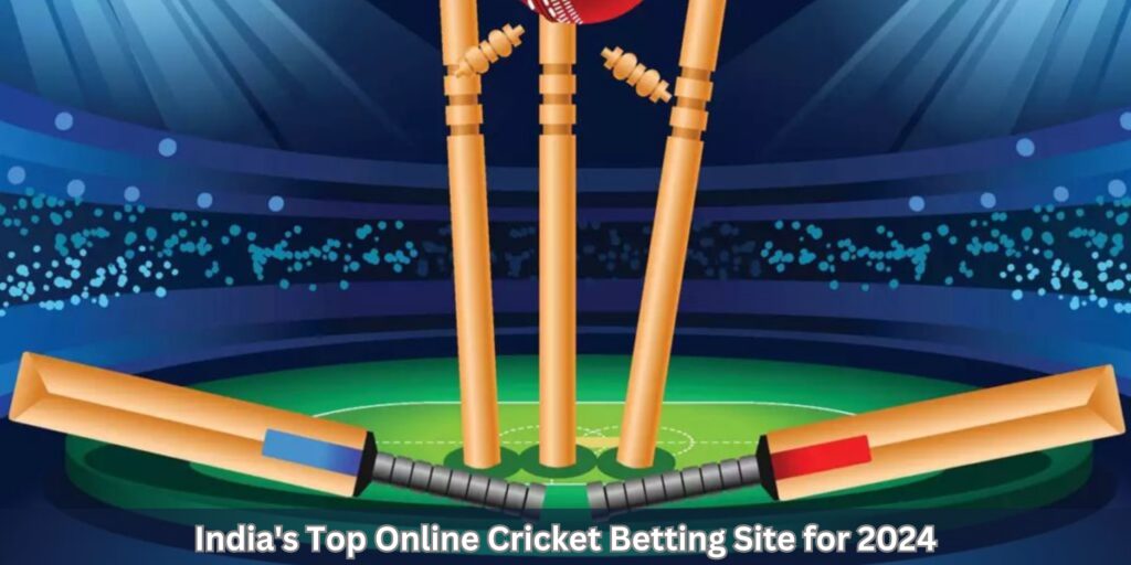India’s Top Online Cricket Betting Site for 2024
